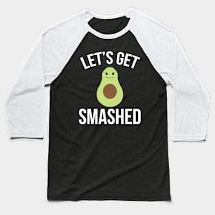 Funny Let's Get Smashed for Avocado Lovers Baseball T-Shirt